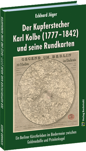 Der Kupferstecher Karl Kolbe (1777–1842) und seine Rundkarten